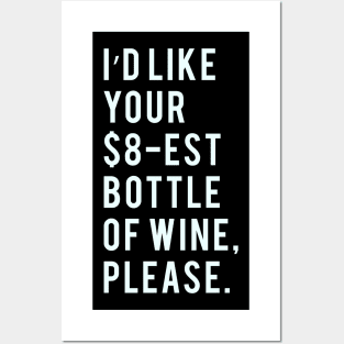 I'd like your $8-est bottle of Wine, Please. Posters and Art